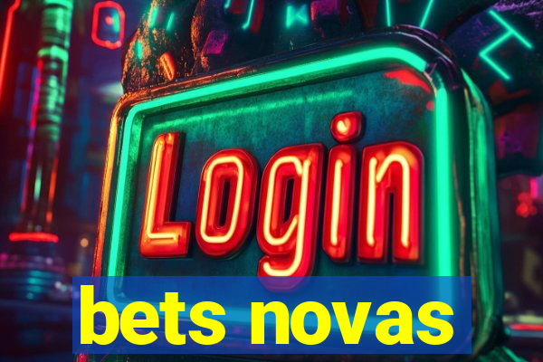bets novas
